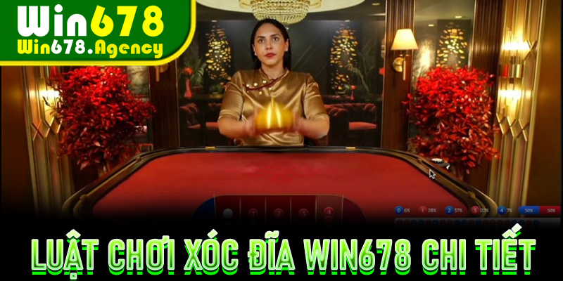 Luật chơi Xóc Đĩa Win678 chi tiết